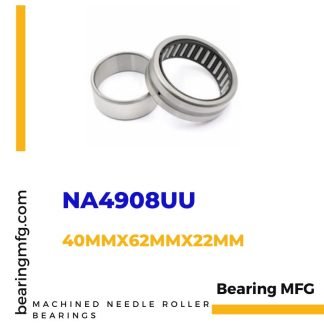 NA4908UU Machined Needle Roller Bearings 40mmx62mmx22mm